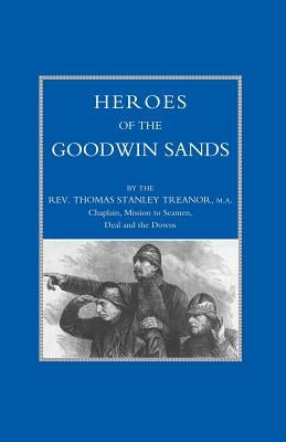 Heroes of the Goodwin Sands by Treanor Ma, Thomas Stanley