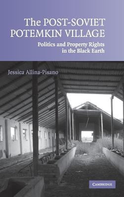 The Post-Soviet Potemkin Village by Allina-Pisano, Jessica