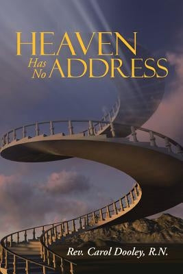 Heaven Has No Address by Dooley, Carol