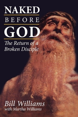 Naked Before God by Williams, Martha