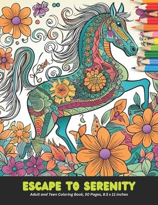 Escape to Serenity: Adult and Teen Coloring Book, 50 Pages, 8.5 x 11 inches by Adkins, Wendell K.