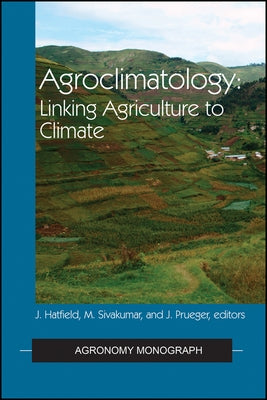 Agroclimatology by Hatfield, Jerry L.
