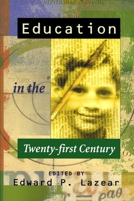 Education in the Twenty-First Century by Lazear, Edward P.