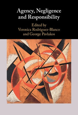 Agency, Negligence and Responsibility by Rodriguez-Blanco, Veronica