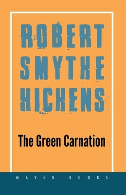The Green CARNATION by Smythe, Robert Hichens