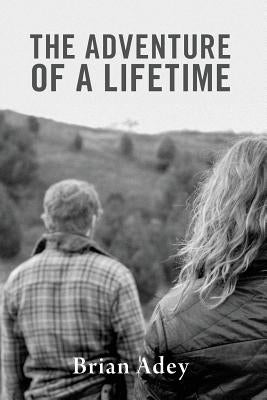 The Adventure Of A Lifetime by Adey, Brian
