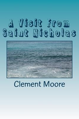 A Visit From Saint Nicholas by Moore, Clement