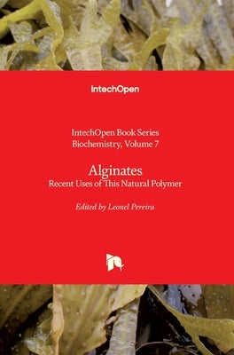 Alginates: Recent Uses of This Natural Polymer by Blumenberg, Miroslav