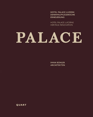 Hotel Palace Lucerne: Heritage Renovation by Bühler, Iwan
