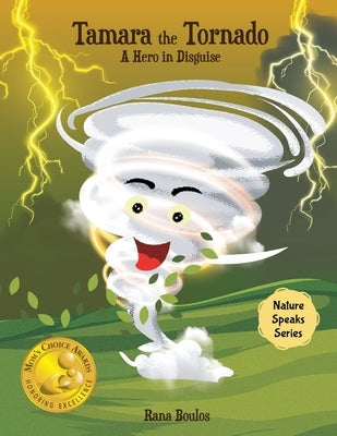 Tamara the Tornado: A Hero in Disguise by Boulos, Rana