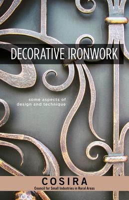 Decorative Ironwork: Some Aspects of Design and Technique by The Countryside Agency