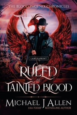 Ruled by Tainted Blood: A Completed Angel War Urban Fantasy by Allen, Michael J.