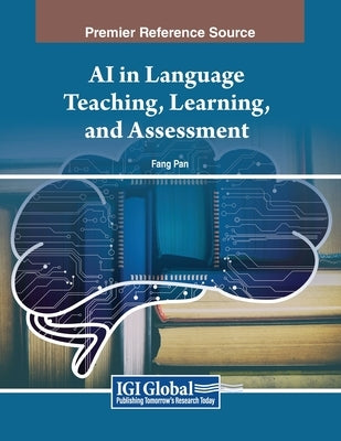 AI in Language Teaching, Learning, and Assessment by Pan, Fang
