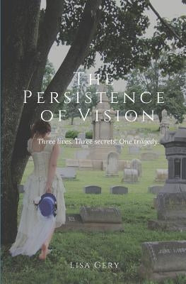 The Persistence of Vision by Gery, Lisa
