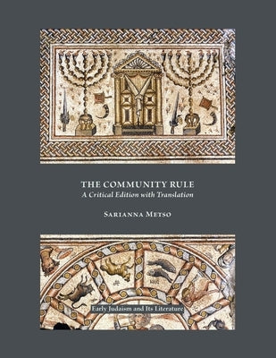 The Community Rule: A Critical Edition with Translation by Metso, Sarianna