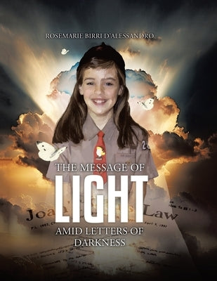 The Message of Light Amid Letters of Darkness by D'Alessandro, Rosemarie Birri