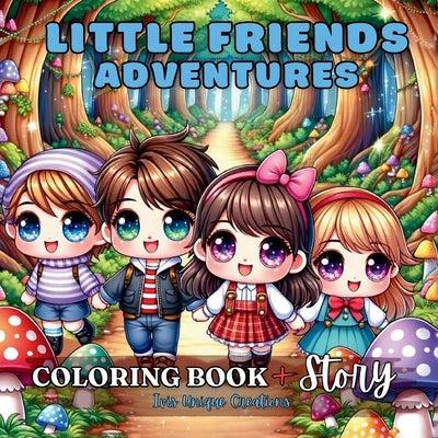Little Friends Adventures, Coloring Book + Story by Unique Creations, Ivis