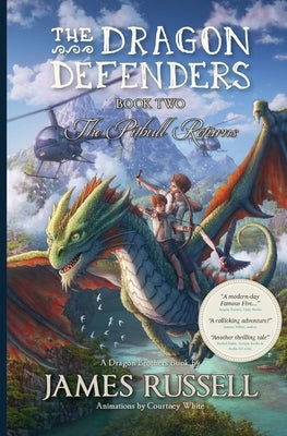 The Dragon Defenders - Book Two: The Pitbull Returns by Russell, James
