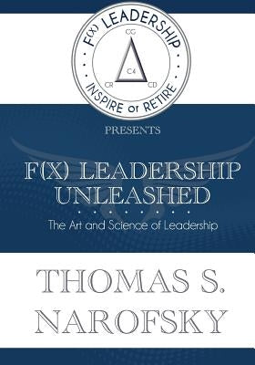 F(X) Leadership Unleashed! by Narofsky, Thomas S.