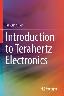 Introduction to Terahertz Electronics by Rieh, Jae-Sung