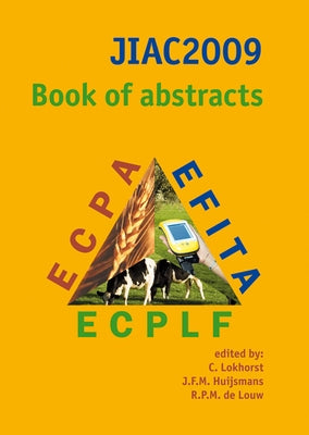 Jiac2009 Book of Abstracts by Lokhorst, C.