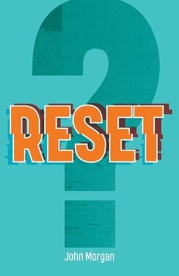 Reset by Morgan, John