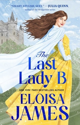 The Last Lady B by James, Eloisa