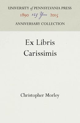 Ex Libris Carissimis by Morley, Christopher