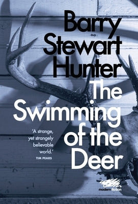 The Swimming of the Deer by Hunter, Barry Stewart