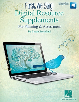 First, We Sing! Digital Resource Supplements for Planning and Assessment - Book/Online Media by Brumfield, Susan
