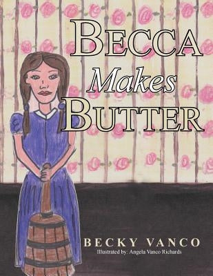 Becca Makes Butter by Vanco, Becky