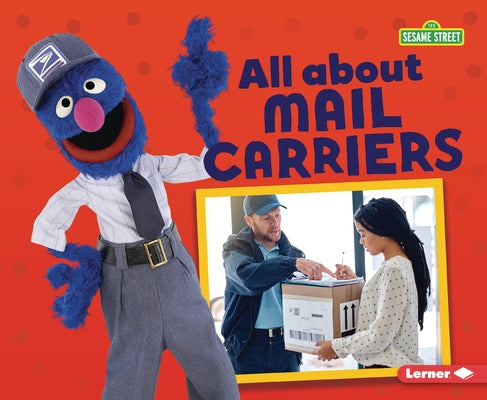 All about Mail Carriers by Schuh, Mari C.