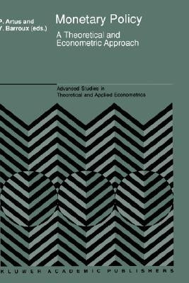 Monetary Policy: A Theoretical and Econometric Approach by Barroux, Y.