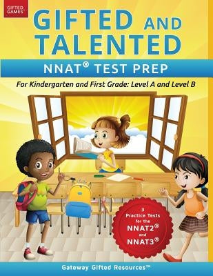 Gifted and Talented NNAT Test Prep: NNAT2 / NNAT3 Level A and Level B - For Kindergarten and First Grade by Resources, Gateway Gifted