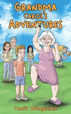 Grandma Carol's Adventures by Ofengenden, Tzofit