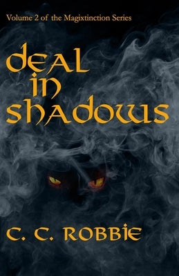 Deal in Shadows by Robbie, C. C.