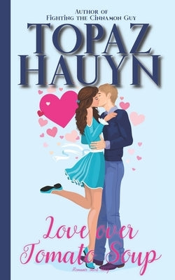 Love over Tomato Soup: Romance Short Story by Hauyn, Topaz