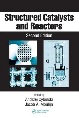 Structured Catalysts and Reactors by Cybulski, Andrzej