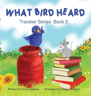 What Bird Heard by Gardella, Tricia