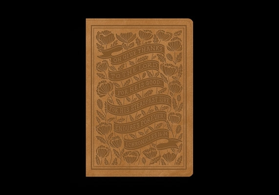 ESV Women's Study Bible (Trutone, Nubuck Caramel, 1 Chronicles 16:34 Design) by Tanamachi, Dana
