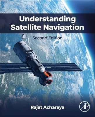 Understanding Satellite Navigation by Acharya, Rajat