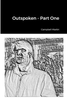 Outspoken - Part One by Martin, Campbell