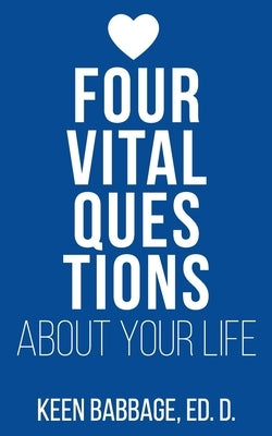 Four Vital Questions About Your Life by Babbage, Keen