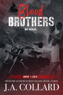 Blood Brothers MC Box Set: Books 1, 2 &3 by Collard, J. a.