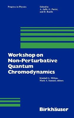Workshop on Non-Perturbative Quantum Chromodynamics by Milton, Kimball