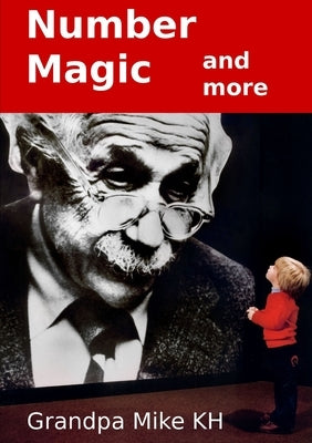 Number Magic and more by Mike Kh, Grandpa