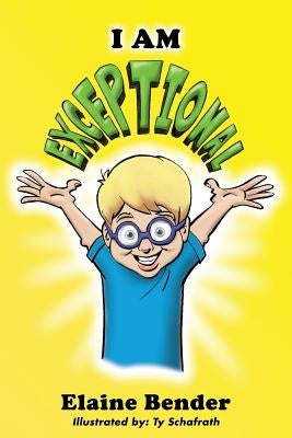 I Am Exceptional by Bender, Elaine