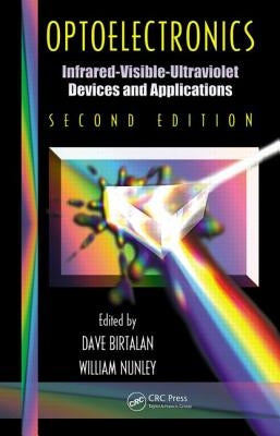 Optoelectronics: Infrared-Visable-Ultraviolet Devices and Applications, Second Edition by Birtalan, Dave