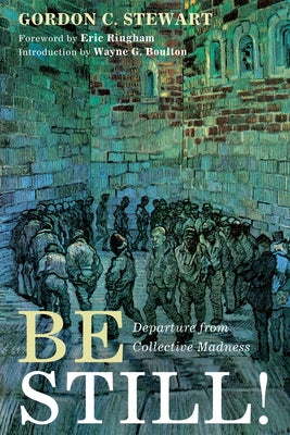 Be Still! by Stewart, Gordon C.