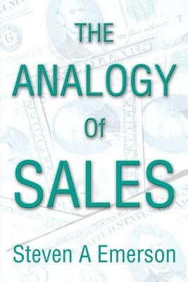The Analogy of Sales by Emerson, Steven A.